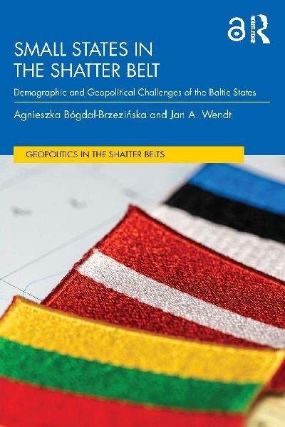 Small States in the Shatter Belt: Demographic and Geopolitical Challenges of the Baltic States