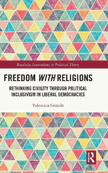 Freedom With Religions: Rethinking Civility through Political Inclusivism in Liberal Democracies
