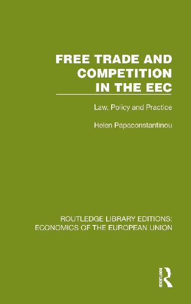 Free Trade and Competition in the EEC: Law, Policy and Practice
