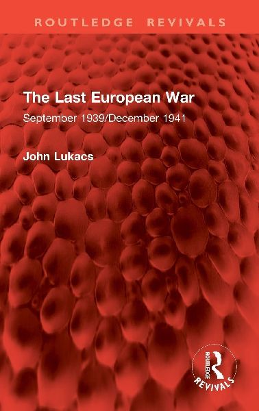 The Last European War: September 1939/December 1941