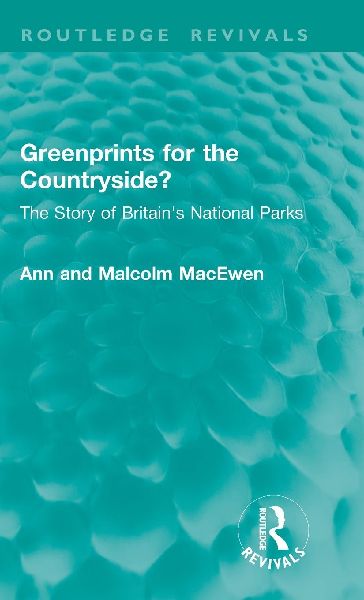 Greenprints for the Countryside?: The Story of Britains National Parks