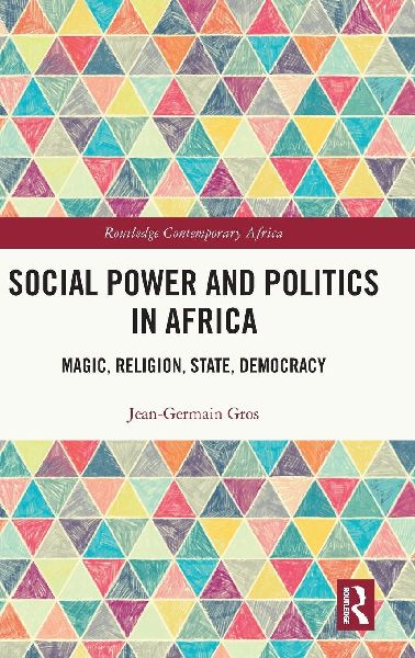 Social Power and Politics in Africa: Magic, Religion, State, Democracy