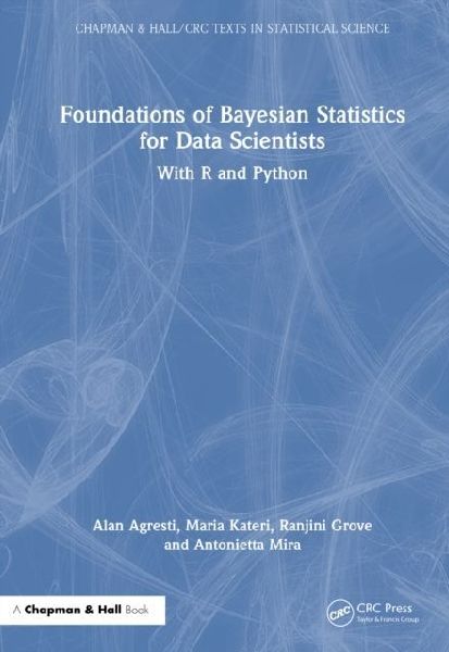 Foundations of Bayesian Statistics for Data Scientists: With R and Python