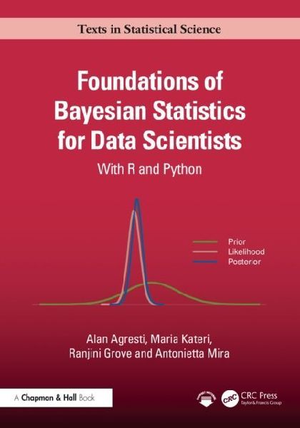 Foundations of Bayesian Statistics for Data Scientists: With R and Python