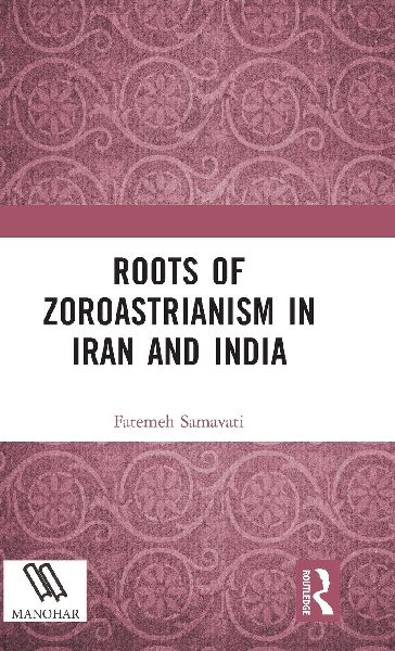 Roots of Zoroastrianism in Iran and India
