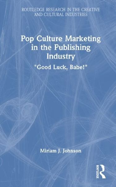 Pop Culture Marketing in the Publishing Industry: "Good Luck, Babe!"