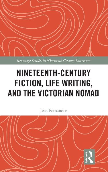 Nineteenth-Century Fiction, Life Writing, and the Victorian Nomad