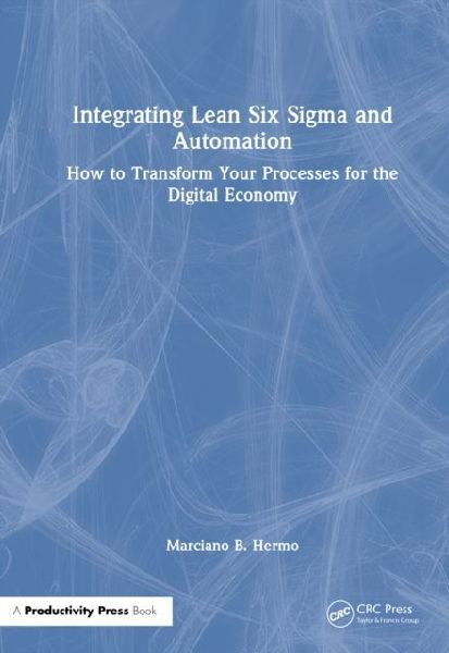 Integrating Lean Six Sigma and Automation: A Framework for Transforming Processes in the Digital Age