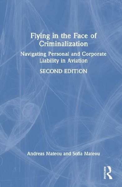 Flying in the Face of Criminalization: Navigating Personal and Corporate Liability in Aviation