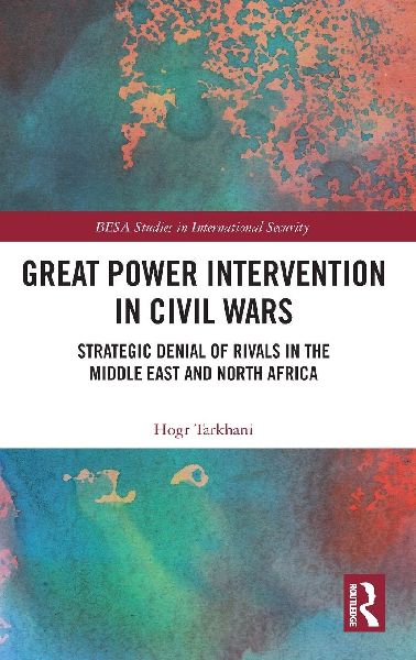 Great Power Intervention in Civil Wars: Strategic Denial of Rivals in the Middle East and North Africa
