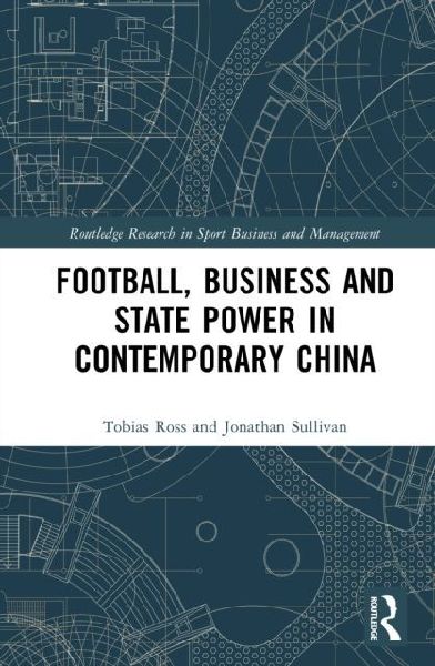 Football, Business and State Power in Contemporary China