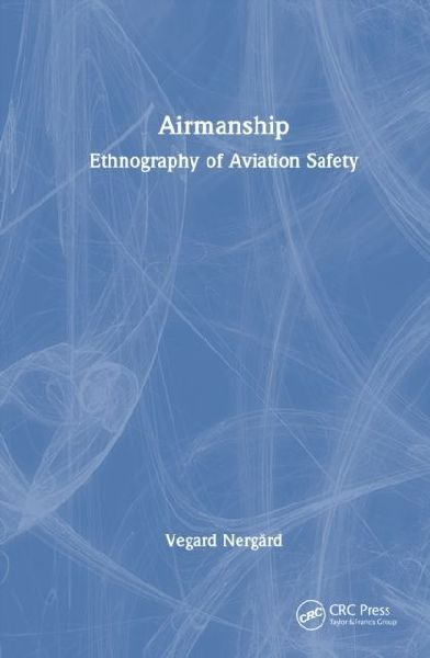 Airmanship: Ethnography of Aviation Safety