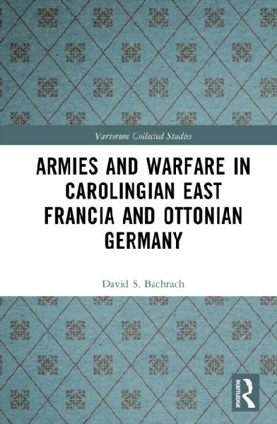 Armies and Warfare in Carolingian East Francia and Ottonian Germany
