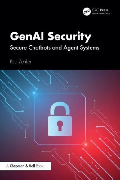 GenAI Security: Secure Chatbots and Agent Systems