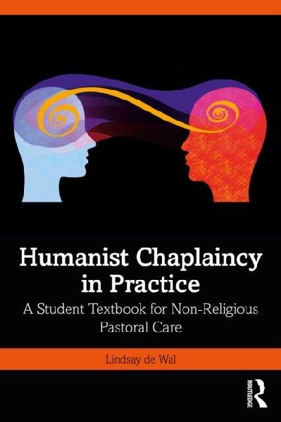 Humanist Chaplaincy in Practice: A Student Textbook for Non-Religious Pastoral Care
