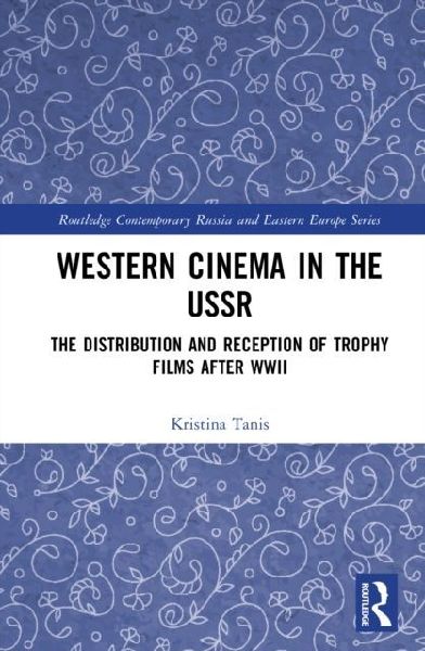 Western Cinema in the USSR: The Distribution and Reception of Trophy Films after WWII