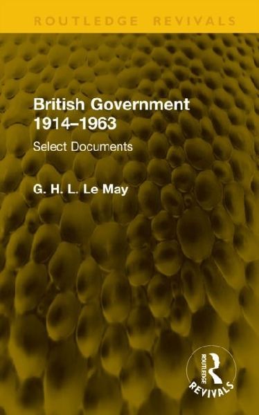 British Government 1914-1963: Select Documents