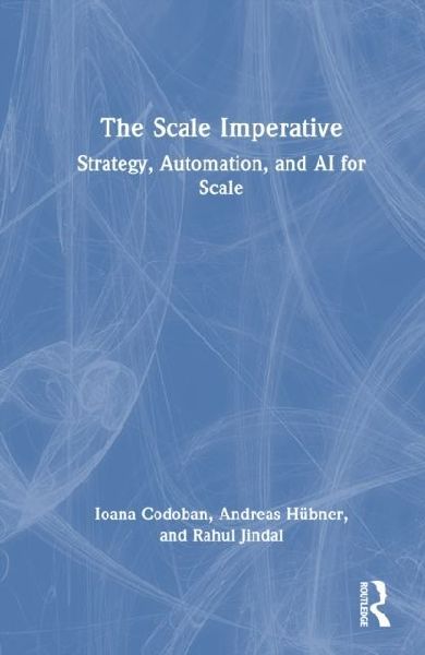 The Scale Imperative: Strategy, Automation, and AI for Scale