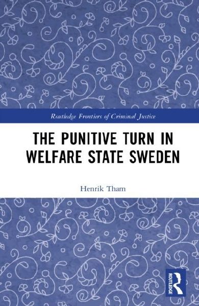The Punitive Turn in Welfare State Sweden