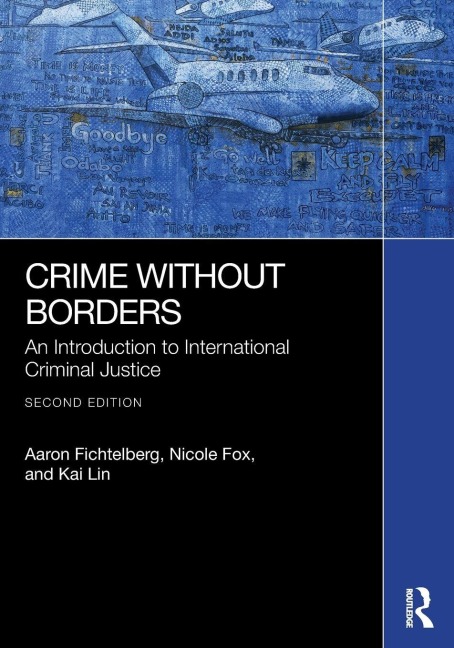 Crime Without Borders: An Introduction to International Criminal Justice