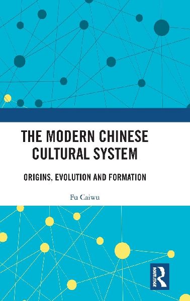 The Modern Chinese Cultural System: Origins, Evolution and Formation