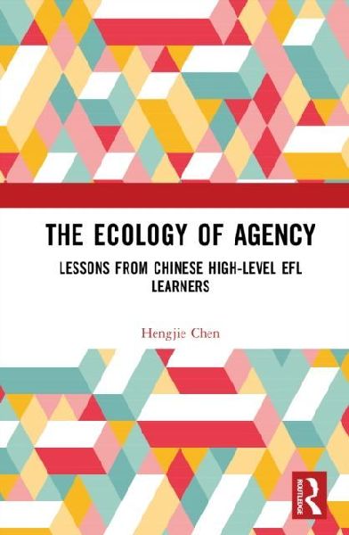 The Ecology of Agency: Lessons from Chinese High-Level EFL Learners