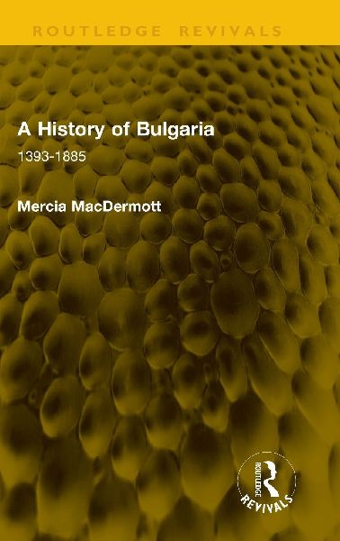 A History of Bulgaria: 1393-1885