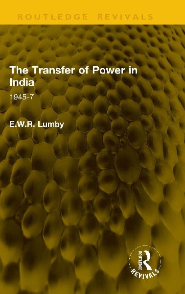The Transfer of Power in India: 1945-7