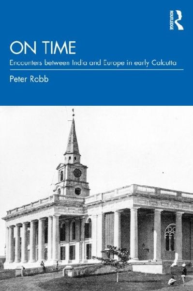 On Time: Encounters between India and Europe in Early Calcutta