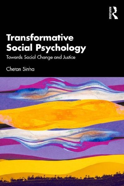 Transformative Social Psychology: Towards Social Change and Justice