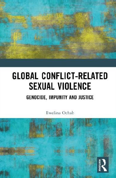 Global Conflict-Related Sexual Violence: Genocide, Impunity and Justice