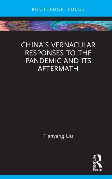 China's Vernacular Responses to the Pandemic and Its Aftermath