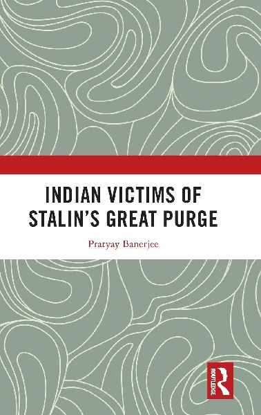 Indian Victims of Stalins Great Purge