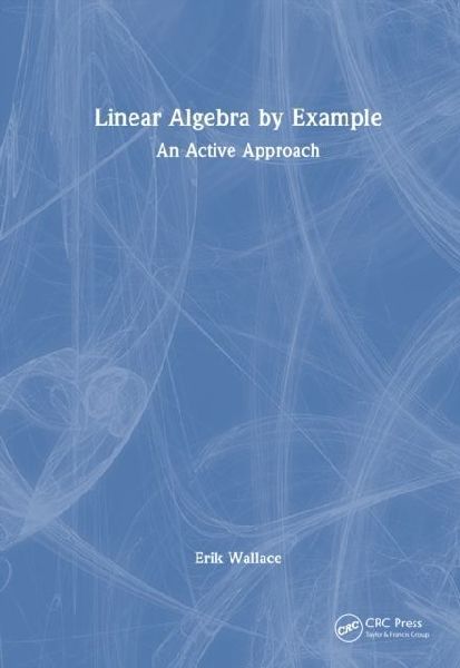 Linear Algebra by Example: An Active Approach