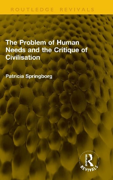 The Problem of Human Needs and the Critique of Civilisation