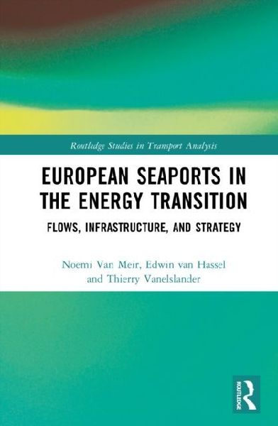 European Seaports in the Energy Transition: Flows, Infrastructure, and Strategy