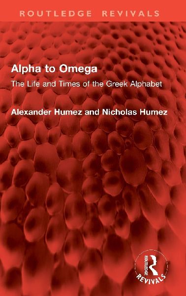 Alpha to Omega: The Life and Times of the Greek Alphabet