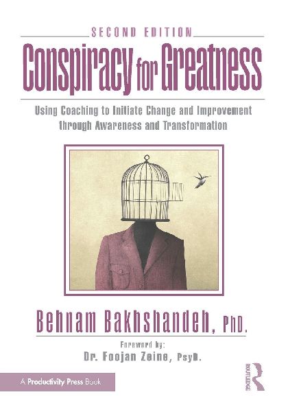 Conspiracy for Greatness: Using Coaching to Initiate Change and Improvement through Awareness and Transformation