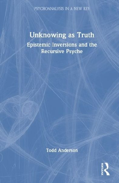 Unknowing as Truth: Epistemic Inversions and the Recursive Psyche