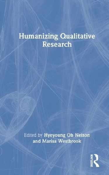 Humanizing Qualitative Research