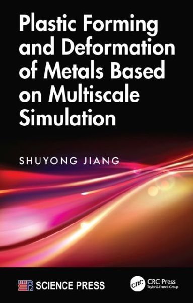 Plastic Forming and Deformation of Metals Based on Multiscale Simulation