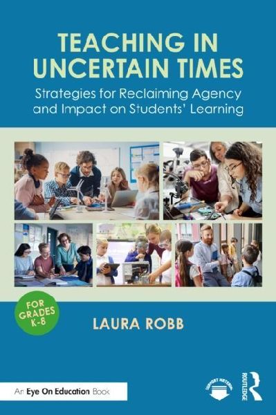 Teaching in Uncertain Times: Strategies for Reclaiming Agency and Impact on Students Learning