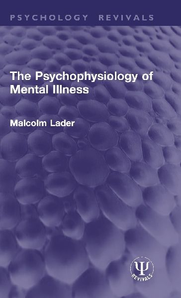 The Psychophysiology of Mental Illness