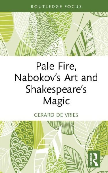 Pale Fire, Nabokov's Art and Shakespeare's Magic
