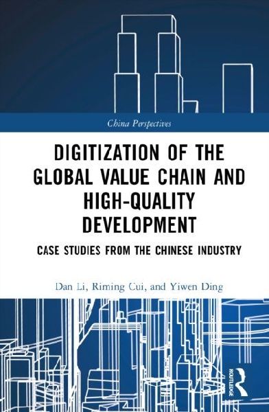 Digitization of the Global Value Chain and High-Quality Development: Case Studies from the Chinese Industry