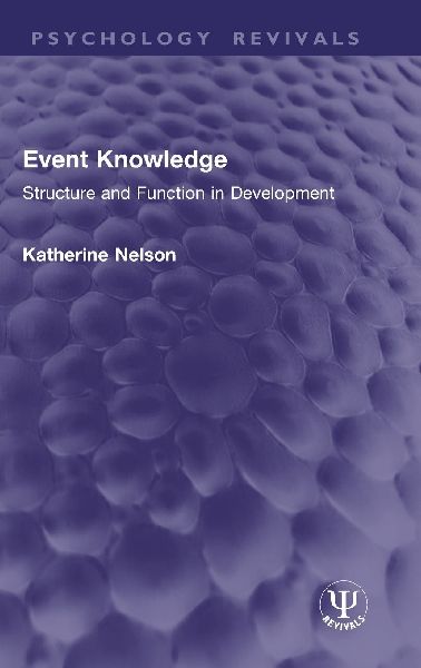 Event Knowledge: Structure and Function in Development