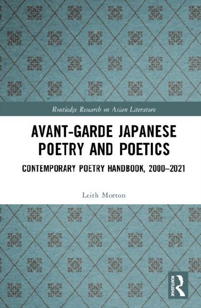 Avant-Garde Japanese Poetry and Poetics: Contemporary Poetry Handbook, 2000-2021