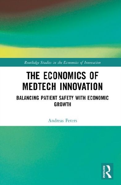 The Economics of MedTech Innovation: Balancing Patient Safety with Economic Growth