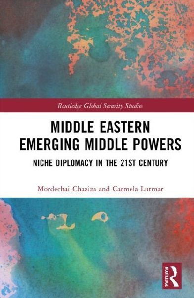 Middle Eastern Emerging Middle Powers: Niche Diplomacy in the 21st Century