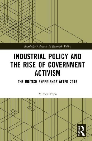 Industrial Policy and the Rise of Government Activism: The British Experience After 2016